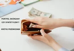 Portfel skórzany czy syntetyczny? Krótki przewodnik