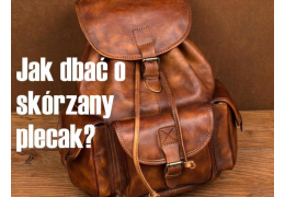 Jak dbać o skórzany plecak?